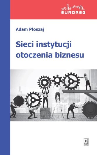 Sieci instytucji otoczenia biznesu Sieci instytucji otoczenia biznesu