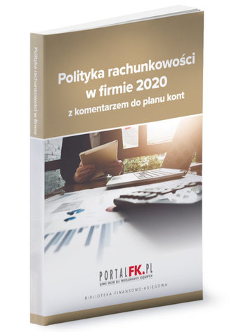 Polityka rachunkowości 2020 z komentarzem do planu kont