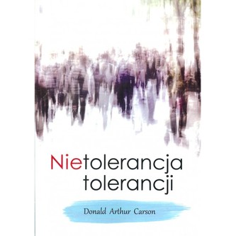 Nietolerancja tolerancji Nietolerancja tolerancji