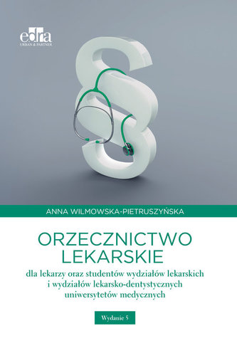 Orzecznictwo lekarskie dla lekarzy oraz studentów wydziałów lekarskich i wydziałów lekarsko-dentystycznych Orzecznictwo lekarskie dla lekarzy oraz studentów wydziałów lekarskich i wydziałów lekarsko-dentystycznych