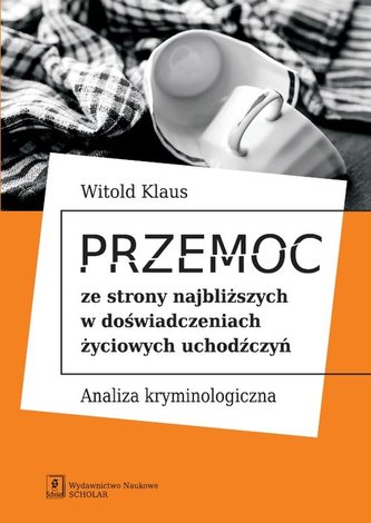 Przemoc ze strony najbliższych w doświadczeniach życiowych uchodźczyń Przemoc ze strony najbliższych w doświadczeniach życiowych uchodźczyń