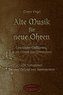 Alte Musik für neue Ohren