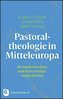 Pastoraltheologie in Mitteleuropa