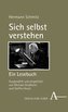 Sich selbst verstehen. Ein Lesebuch