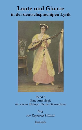 Laute und Gitarre in der deutschsprachigen Lyrik. Band 3