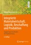 Integrierte Materialwirtschaft, Logistik, Beschaffung und Produktion