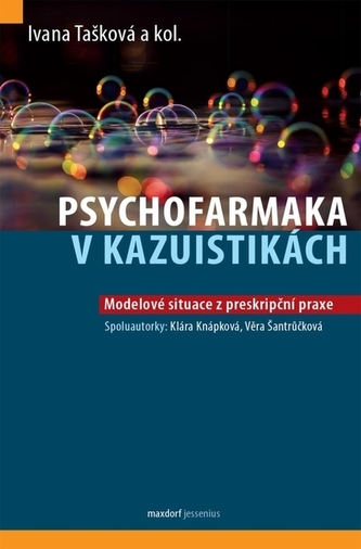 Psychofarmaka v kazuistikách - Modelové situace z preskripční praxe Psychofarmaka v kazuistikách - Modelové situace z preskripční praxe