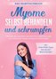 Myome selbst behandeln und schrumpfen - Das Selbsthilfebuch: Wie Sie die Ursachen der Myome aufdecken und auf natürliche Weise e