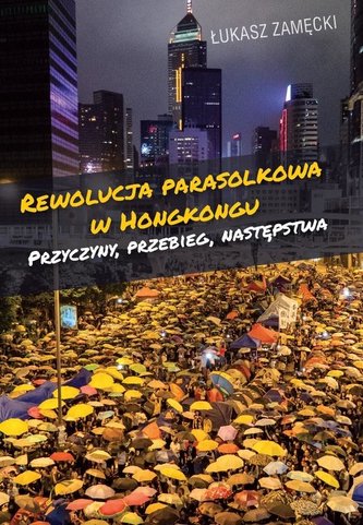 Rewolucja parasolkowa w Hongkongu Rewolucja parasolkowa w Hongkongu