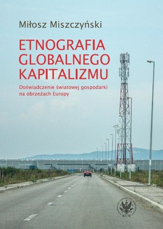 Etnografia globalnego kapitalizmu Etnografia globalnego kapitalizmu