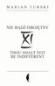 XI Nie bądź obojętny. XI Thou shalt not be..