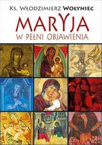 Maryja w pełni objawienia Maryja w pełni objawienia