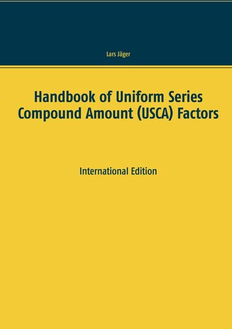 Handbook of Uniform Series Compound Amount (USCA) Factors