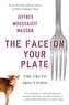 The Face on Your Plate