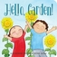 Hello, Garden!