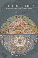 The Conquered - Byzantium and America on the Cusp of Modernity