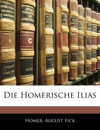 Die Homerische Ilias
