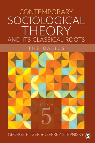 Contemporary Sociological Theory and Its Classical Roots