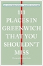 111 Places in Greenwich That You Shouldn't Miss