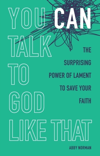 You Can Talk to God Like That