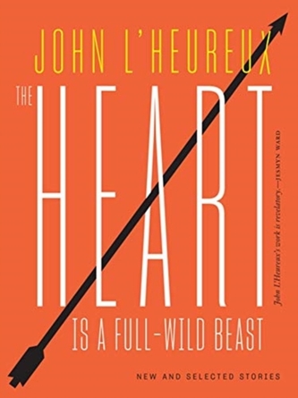 The Heart Is a Full-Wild Beast
