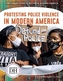 Racism in America: Protesting Police Violence in Modern America