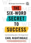 The Six-Word Secret to Success