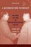 A Misunderstood Friendship