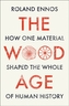 The Wood Age