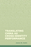 Translating China as Cross-Identity Performance