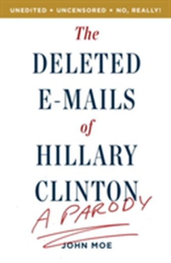 The Deleted E-Mails of Hillary Clinton