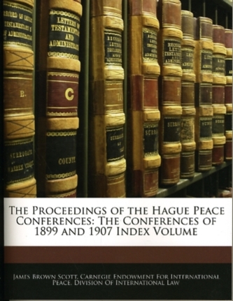 The Proceedings of the Hague Peace Conferences