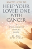 Know How to Help Your Loved One with Cancer