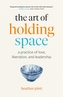 The Art of Holding Space