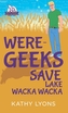 Were-Geeks Save Lake Wacka Wacka