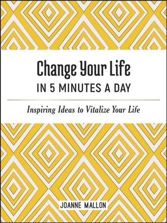 Change Your Life in 5 Minutes a Day