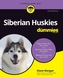 Siberian Huskies For Dummies