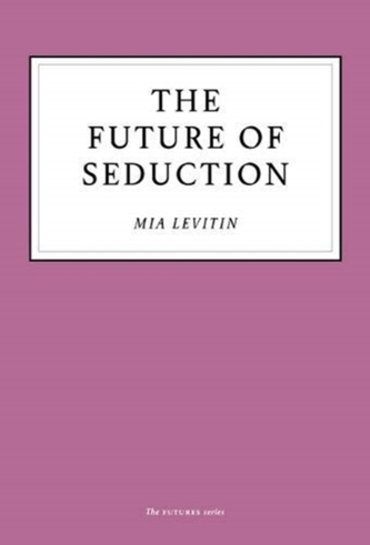 The Future of Seduction