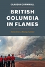 British Columbia in Flames
