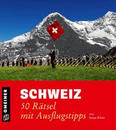 Schweiz - 50 Rätsel mit Ausflugstipps