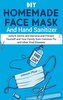 DIY Homemade Face Mask And Hand Sanitizer: Unfu*k Germs and Bacteria and Prevent Yourself and Your Family from Common Flu and ot