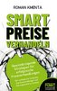Smart Preise verhandeln - Gewinnbringende Strategien für erfolgreiche Preisverhandlungen