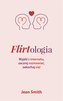 Flirtologia. Wyjdź z internetu, zacznij rozmawiać