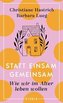 Statt einsam gemeinsam