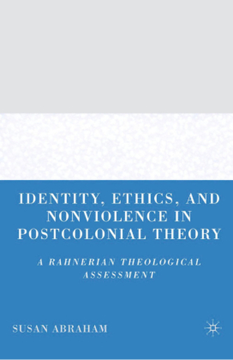 Identity, Ethics, and Nonviolence in Postcolonial Theory Identity, Ethics, and Nonviolence in Postcolonial Theory