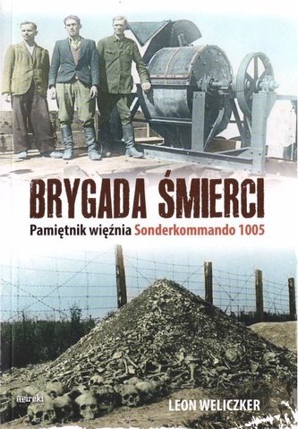 Brygada śmierci. Pamiętnik więźnia Sonderkommando Brygada śmierci. Pamiętnik więźnia Sonderkommando
