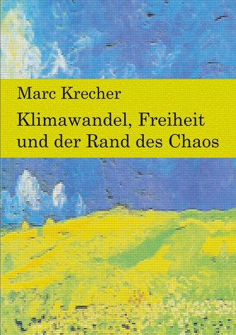 Klimawandel, Freiheit und der Rand des Chaos