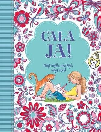Cała Ja! Moje myśli, mój styl, moje życie