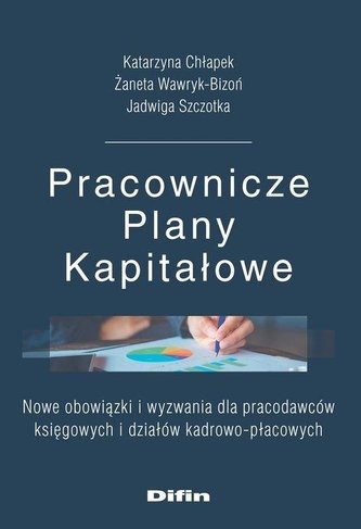 Pracownicze Plany Kapitałowe. Nowe obowiązki...