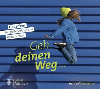 Geh deinen Weg...
